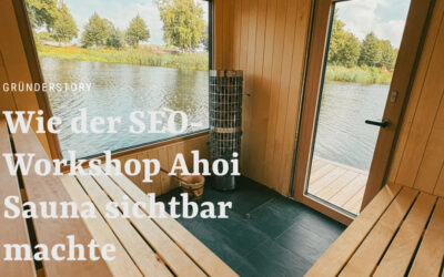Wie ein SEO-Workshop uns half, die Ahoi Sauna ins Netz zu bringen